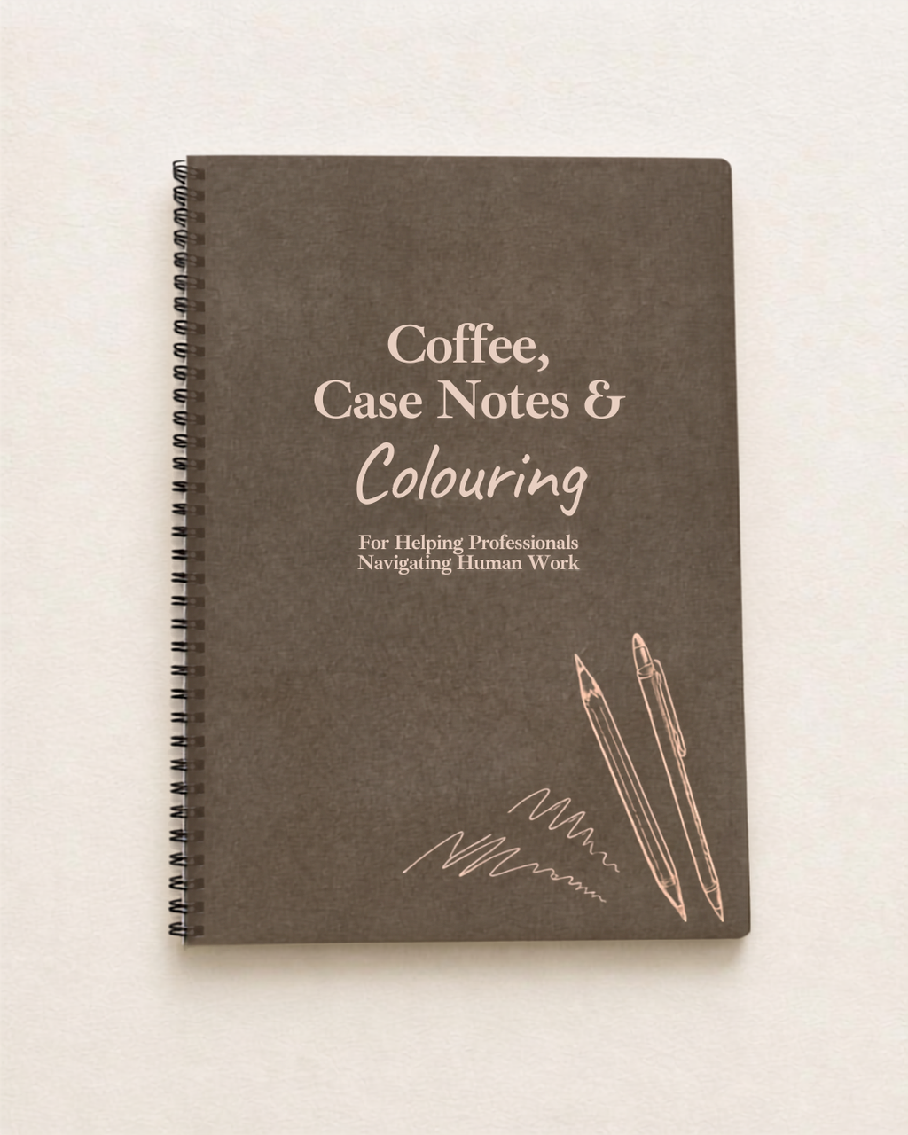 Coffee, Case Notes & Colouring — The Reflective Colouring Workbook