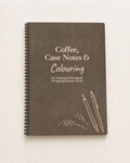 Coffee, Case Notes & Colouring — The Reflective Colouring Workbook