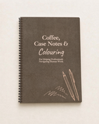 Coffee, Case Notes & Colouring — The Reflective Colouring Workbook