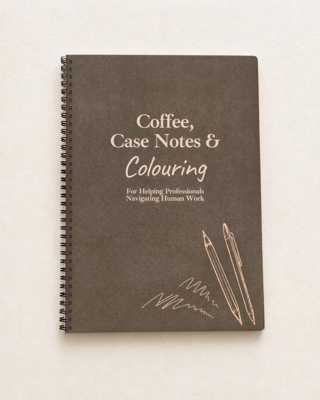 Coffee, Case Notes & Colouring — The Reflective Colouring Workbook