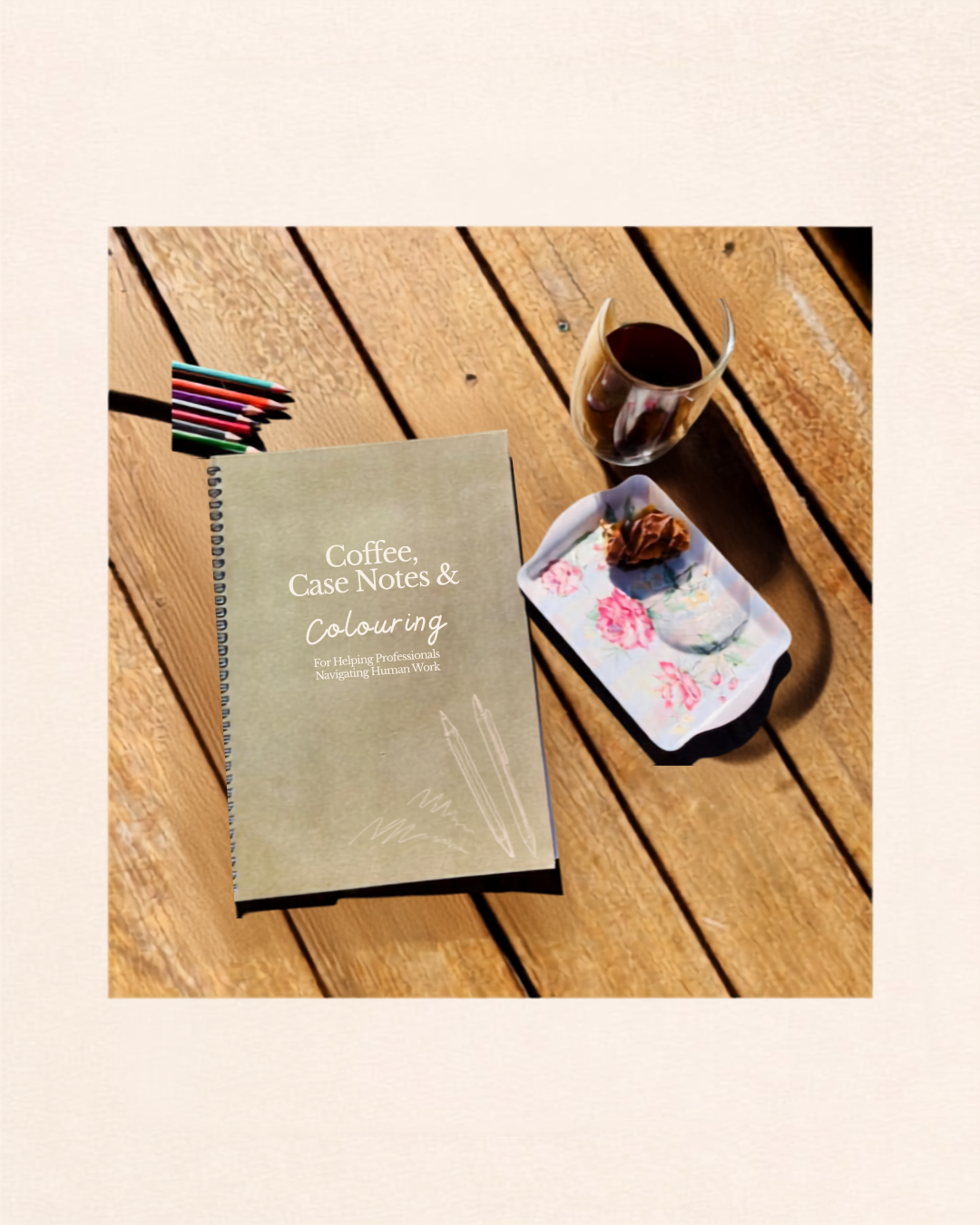 Coffee, Case Notes & Colouring — The Reflective Colouring Workbook